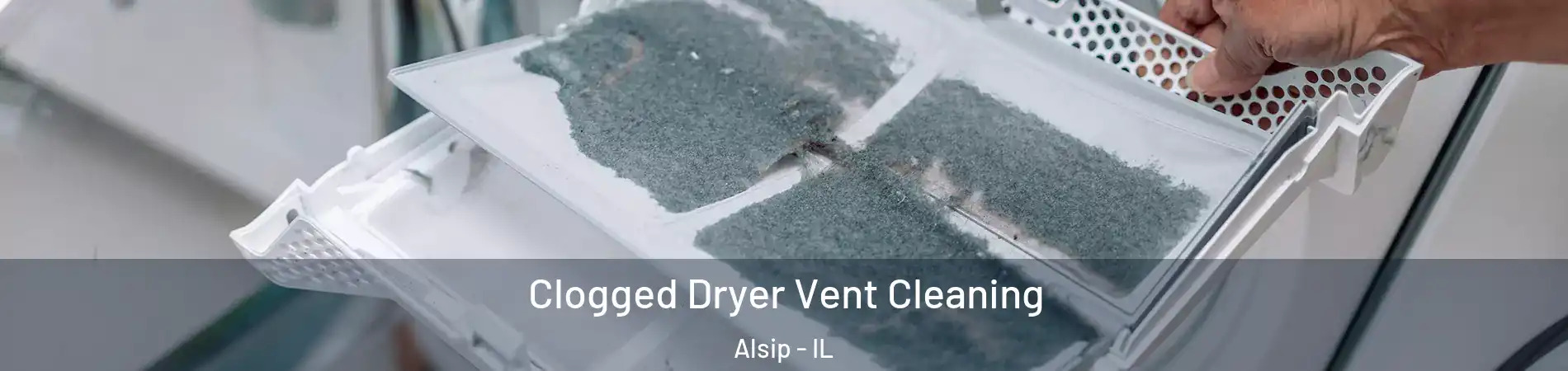  Clogged Dryer Vent Cleaning Alsip - IL