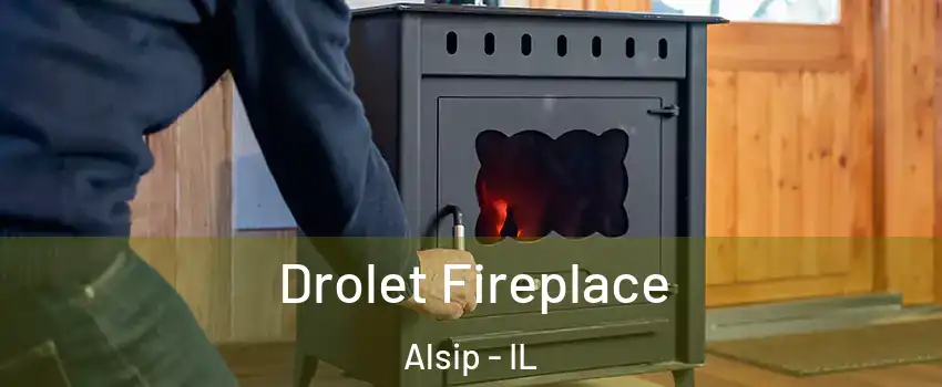  Drolet Fireplace Alsip - IL