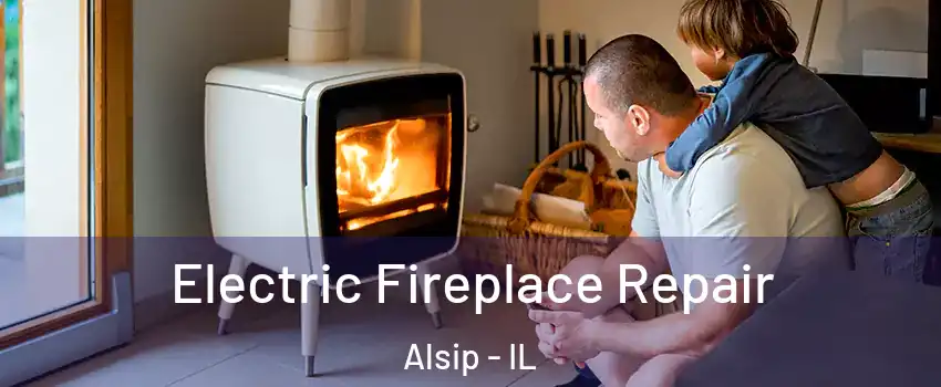  Electric Fireplace Repair Alsip - IL