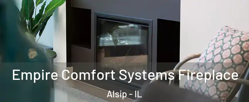  Empire Comfort Systems Fireplace Alsip - IL