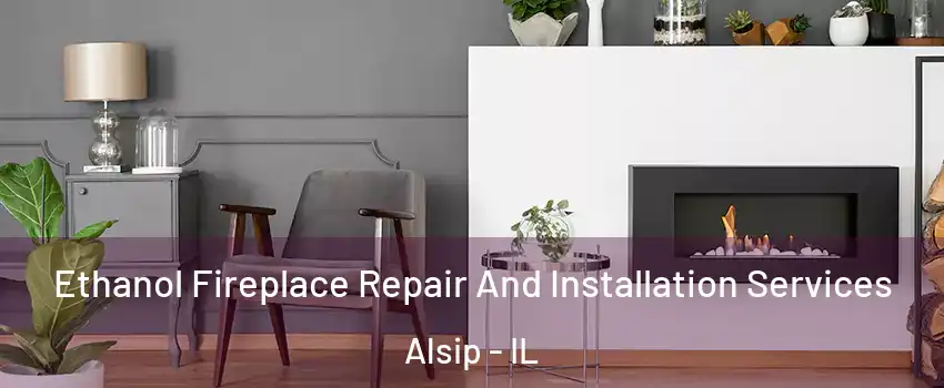 Ethanol Fireplace Repair And Installation Services Alsip - IL
