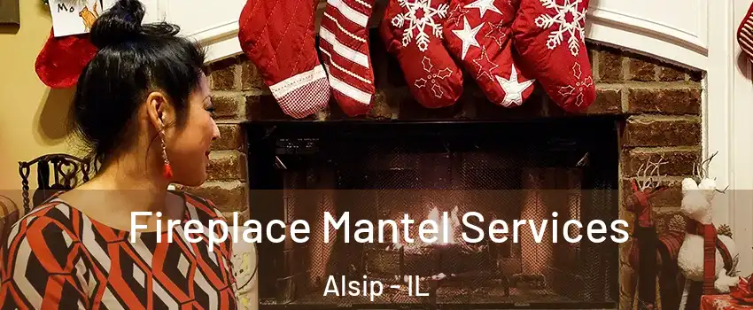  Fireplace Mantel Services Alsip - IL