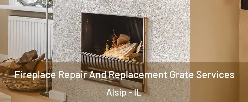  Fireplace Repair And Replacement Grate Services Alsip - IL