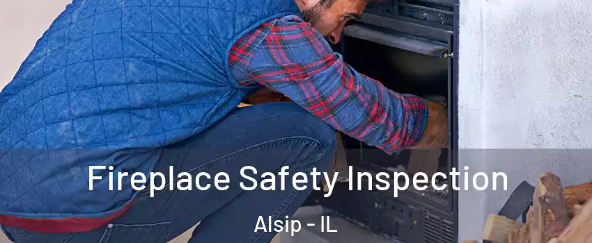  Fireplace Safety Inspection Alsip - IL