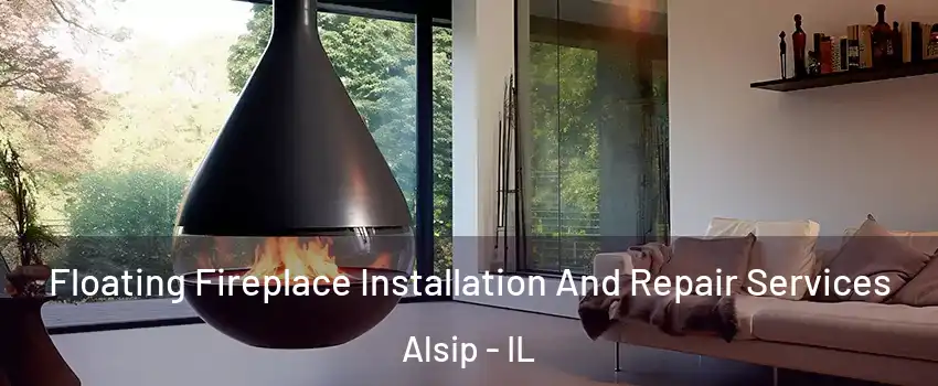  Floating Fireplace Installation And Repair Services Alsip - IL