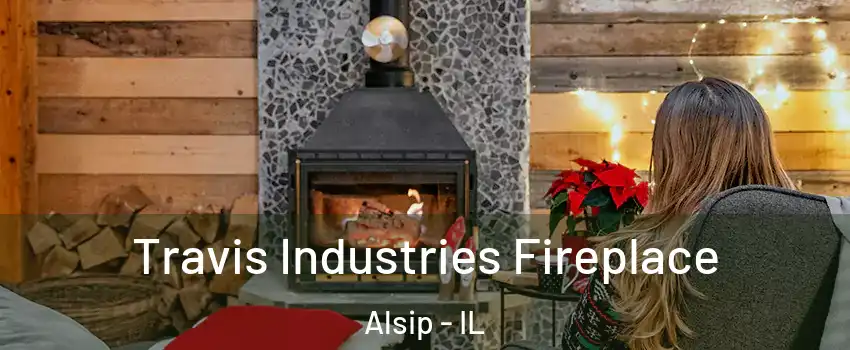  Travis Industries Fireplace Alsip - IL