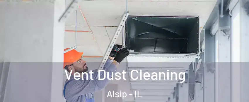  Vent Dust Cleaning Alsip - IL