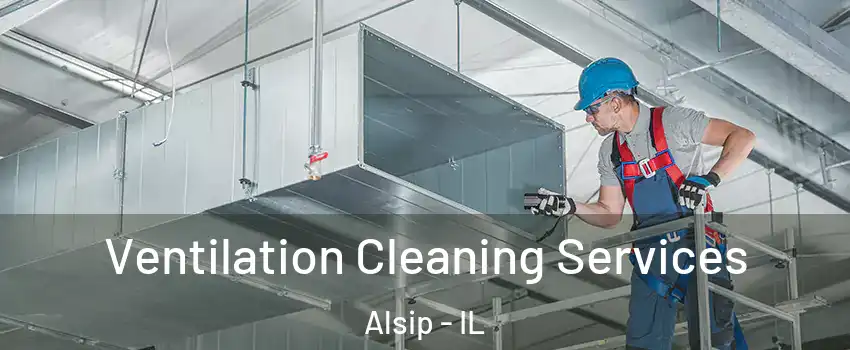  Ventilation Cleaning Services Alsip - IL