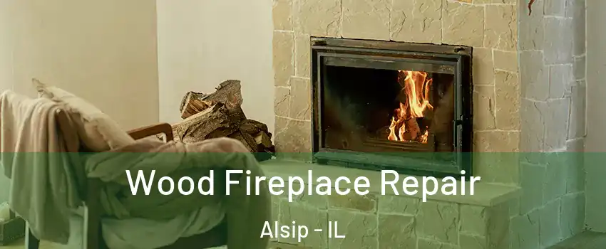  Wood Fireplace Repair Alsip - IL